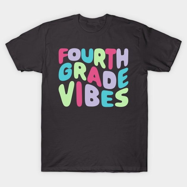 Fourth Grade Vibes T-Shirt by Simplify With Leanne